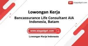 Bancassurance Life Consultant AIA Indonesia, Batam