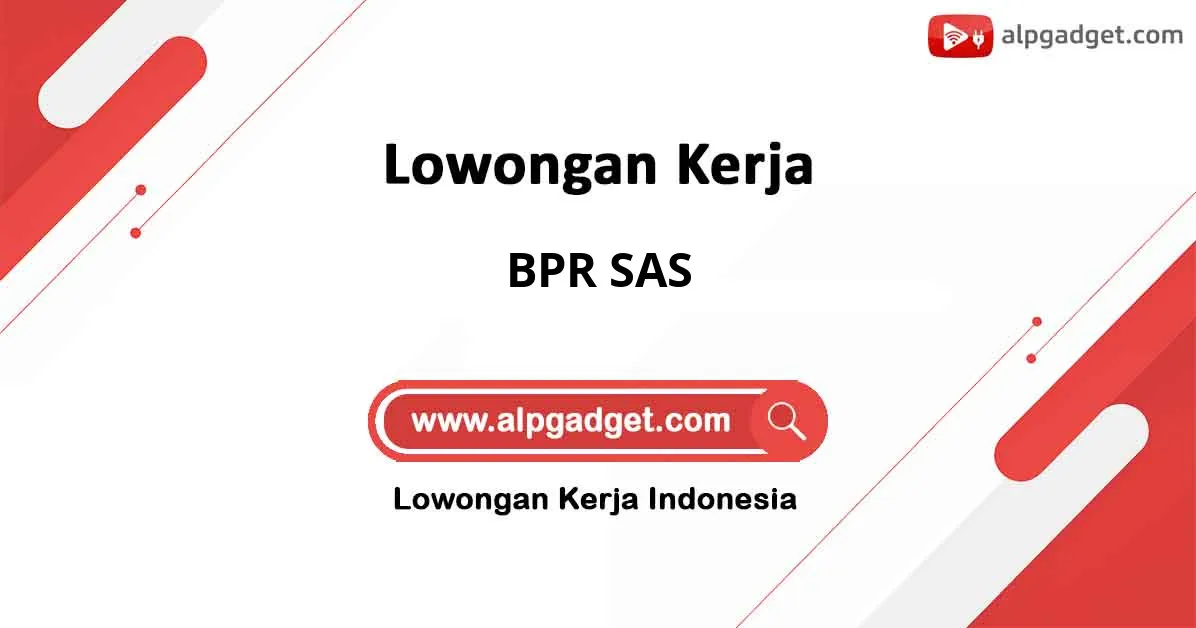 Lowongan Kerja Account Officer PT. BPR SAS Cabang Garung di Wonosobo