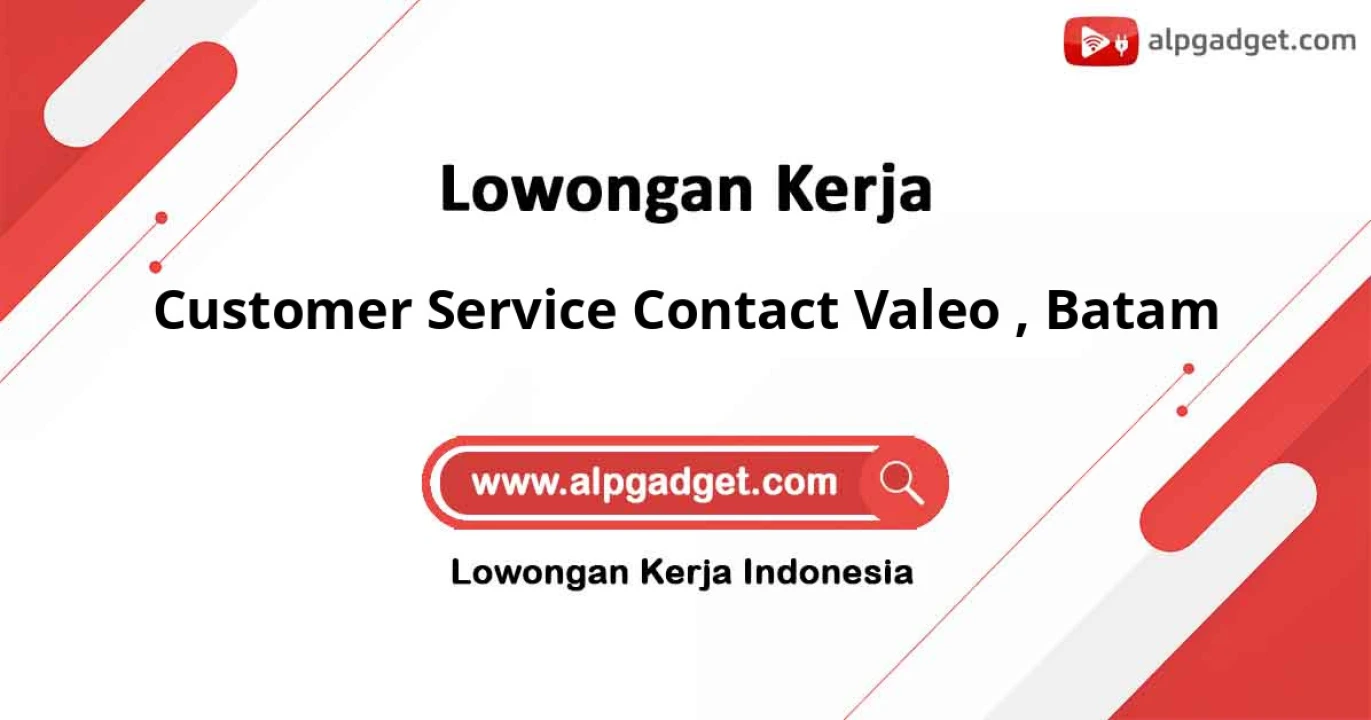 Lowongan Kerja Customer Service Contact Valeo di Batam