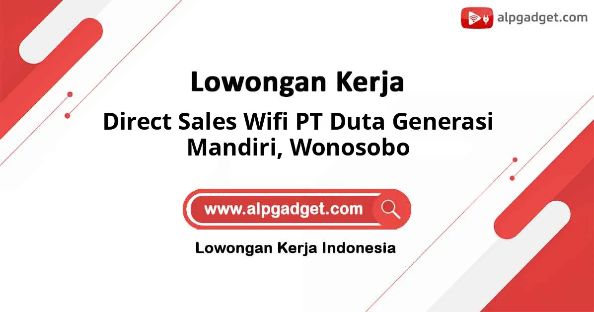 Lowongan Kerja Direct Sales Wifi PT Duta Generasi Mandiri di Wonosobo