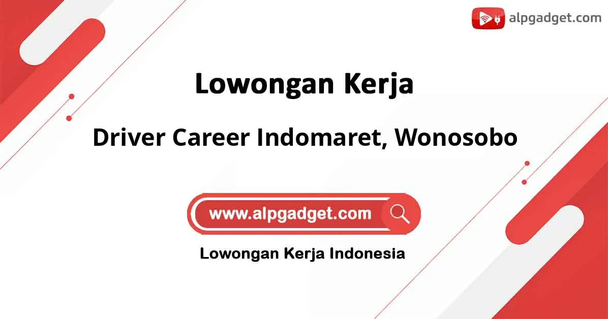 Lowongan Kerja Driver Career Indomaret di Wonosobo