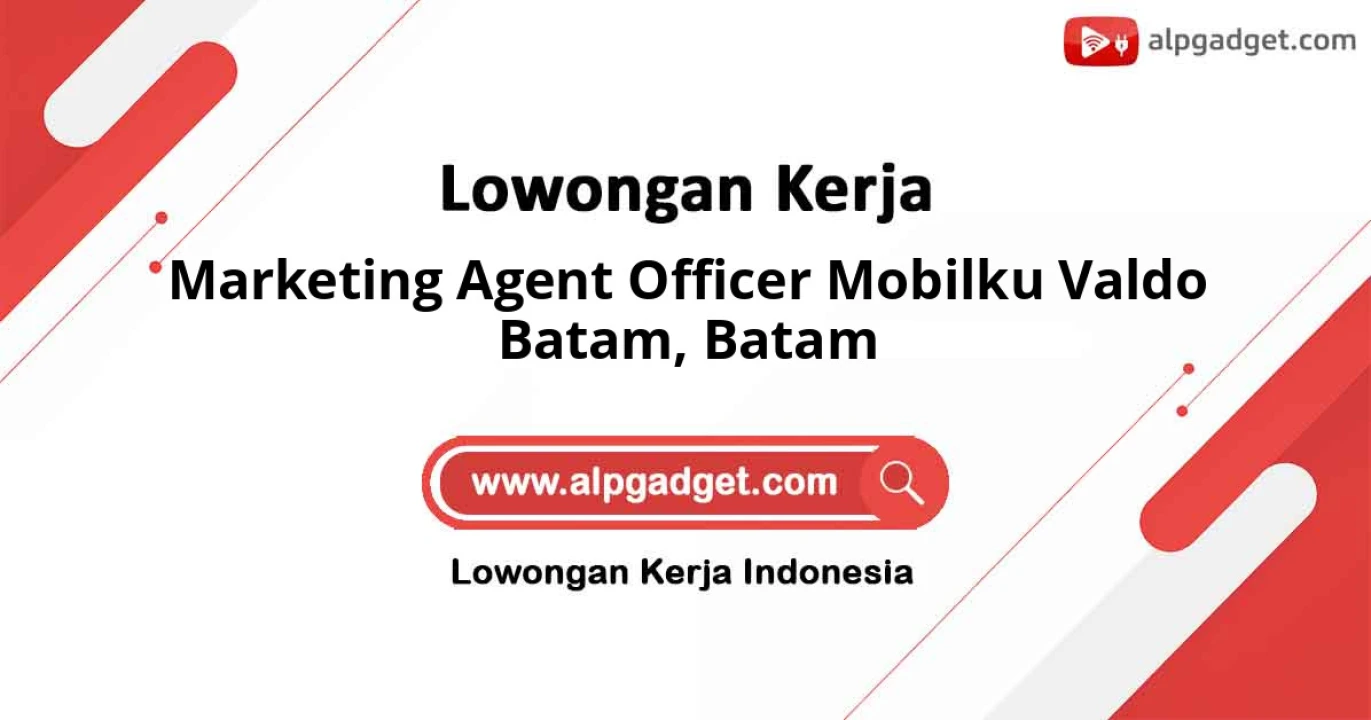 Lowongan Kerja Marketing Agent Officer Mobilku Valdo Batam di Batam