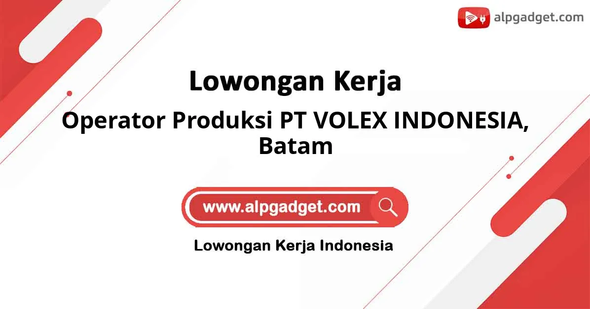 Lowongan Kerja Operator Produksi PT VOLEX INDONESIA di Batam