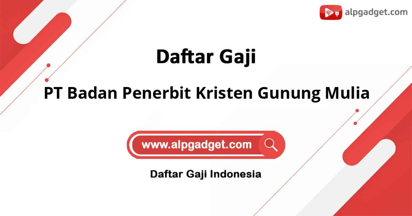 Gaji PT Badan Penerbit Kristen Gunung Mulia: Skema Kompensasi dan Pengembangan Karir