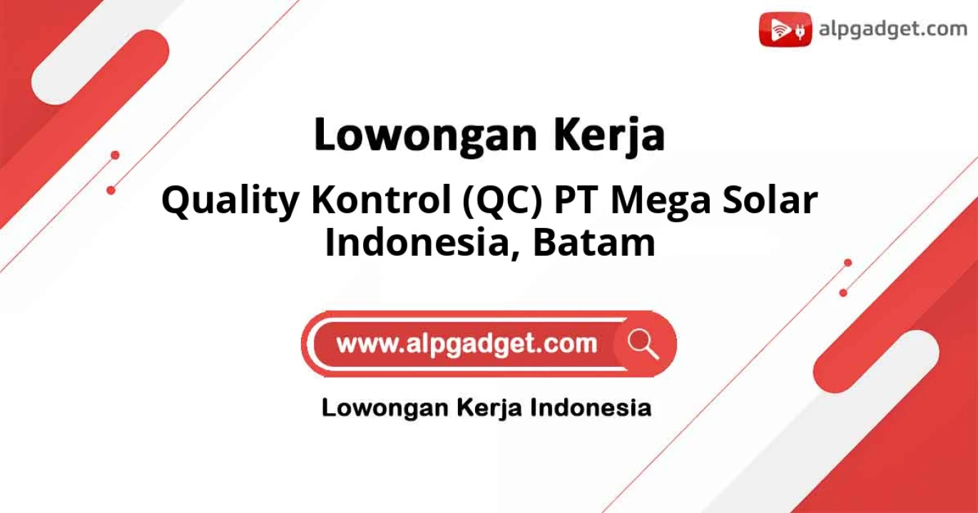 Lowongan Kerja Quality Kontrol (QC) PT Mega Solar Indonesia di Batam