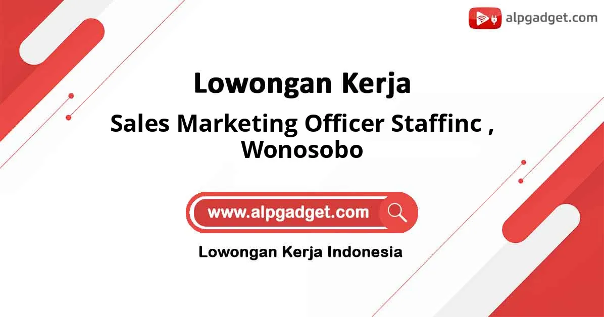 <strong>Sales Marketing Officer Staffinc, Wonosobo.</strong>‘ class=’wp-image’ style=’display: block; margin: 0 auto; max-width: 100%; height: auto;’ loading=’lazy’/><figcaption class=