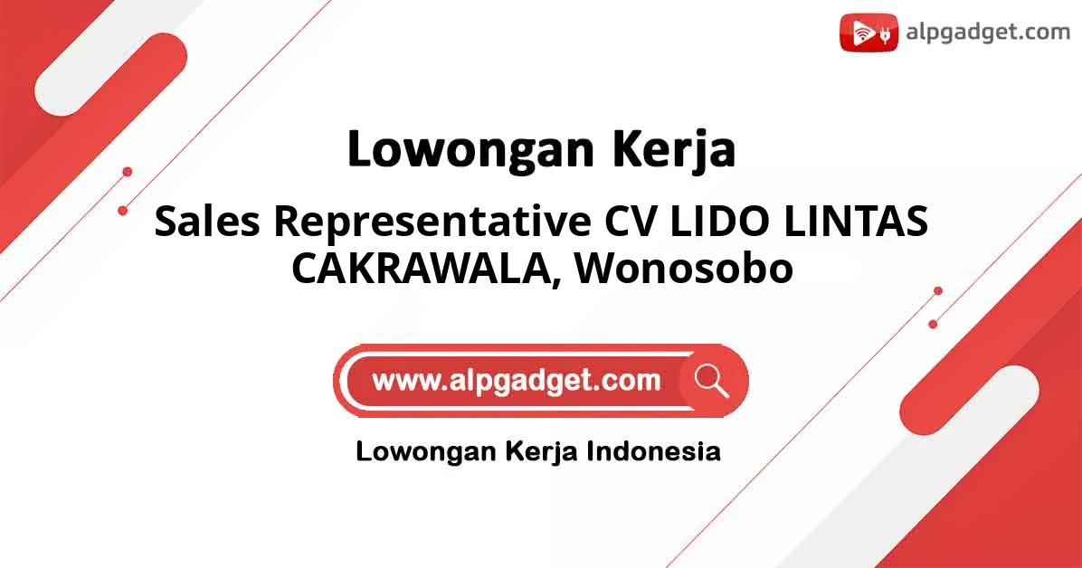 Lowongan Kerja Sales Representative CV LIDO LINTAS CAKRAWALA di Wonosobo