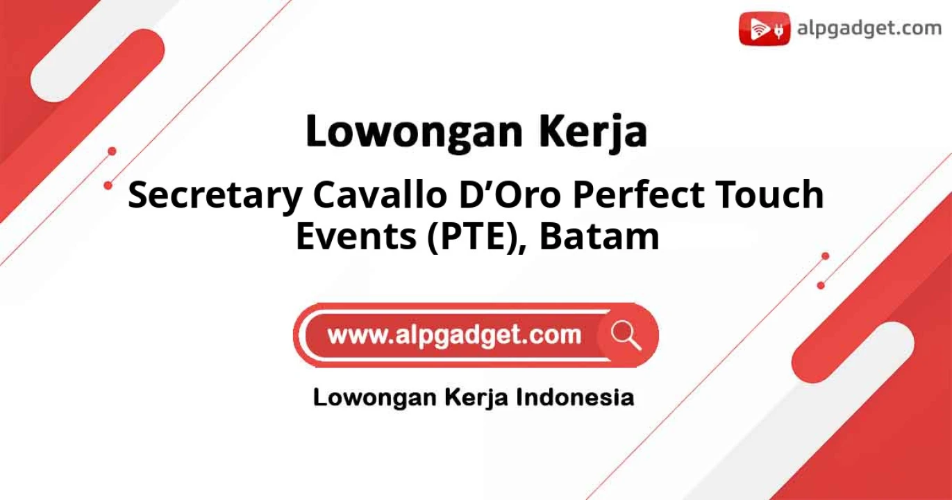 Lowongan Kerja Secretary Cavallo D’Oro Perfect Touch Events (PTE) di Batam