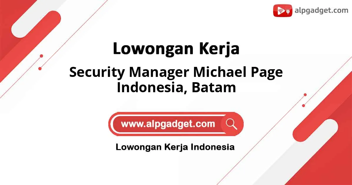 Lowongan Kerja Security Manager Michael Page Indonesia di Batam