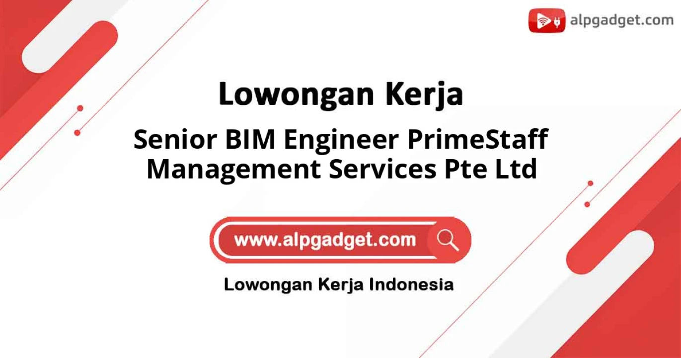 Lowongan Kerja Senior BIM Engineer PrimeStaff Management Services Pte Ltd di Batam