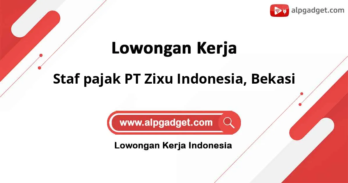 Lowongan Kerja Staf pajak PT Zixu Indonesia di Bekasi