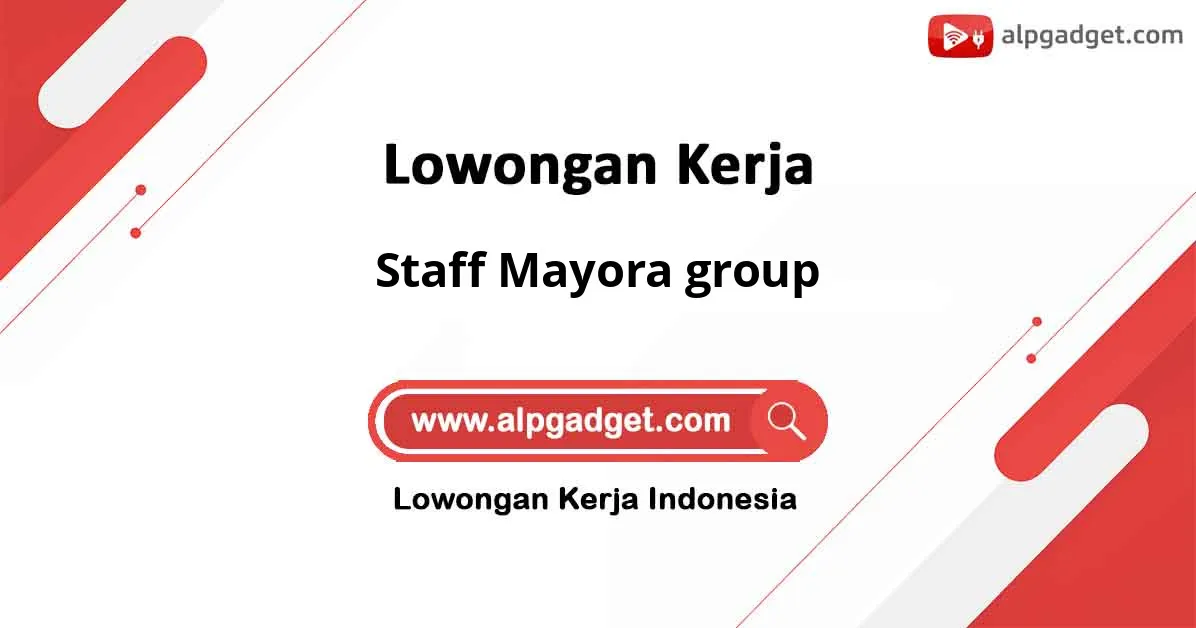 Lowongan Kerja Staff Mayora Group di Bekasi