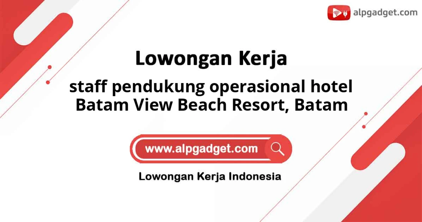 Lowongan Kerja staff pendukung operasional HOTEL Batam View Beach Resort di Batam