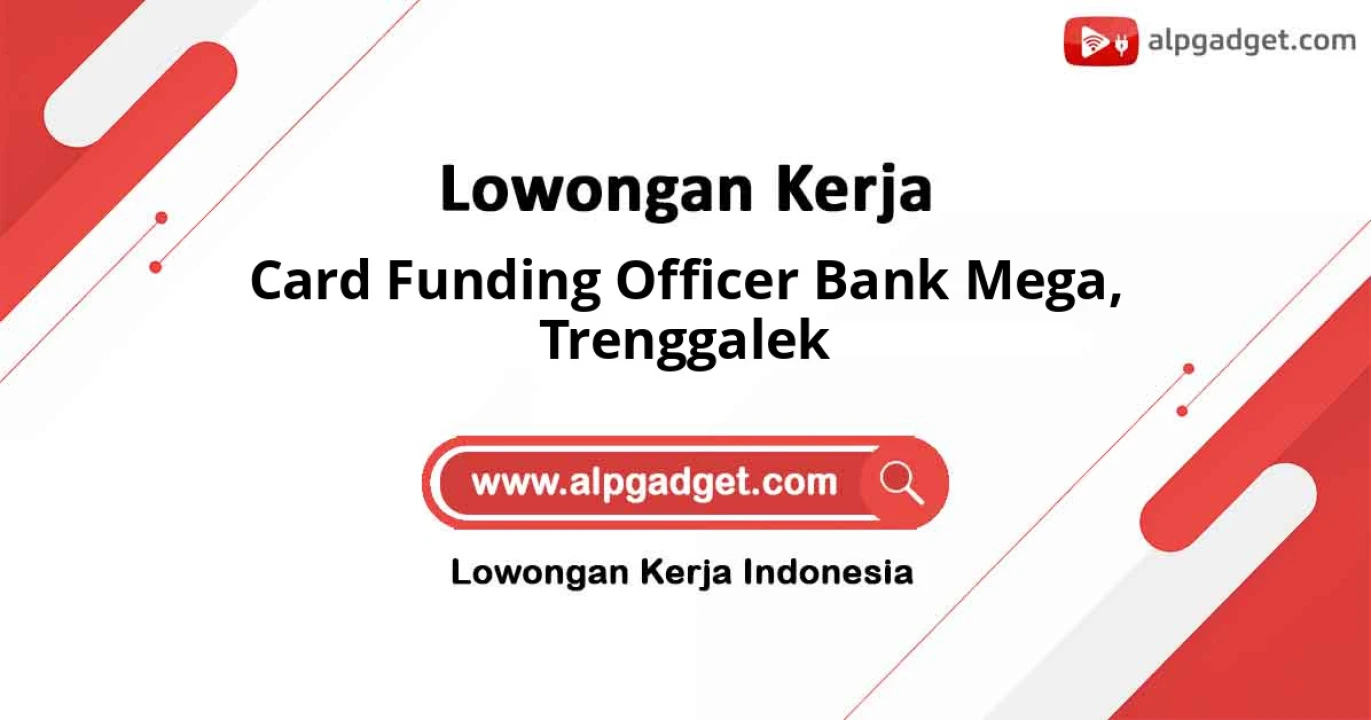 Lowongan Kerja Card Funding Officer BANK Mega di Trenggalek