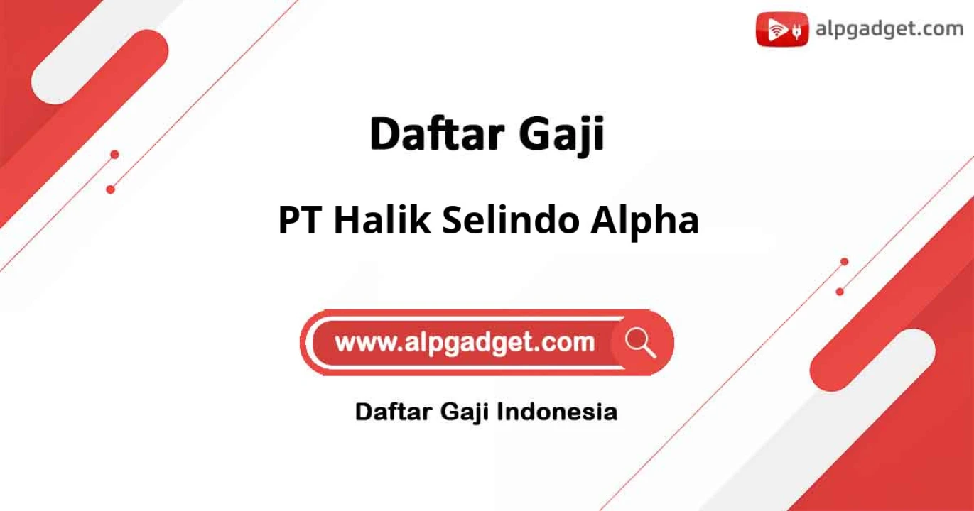 Gaji PT Halik Selindo Alpha: Informasi Lengkap Tunjangan dan Benefit