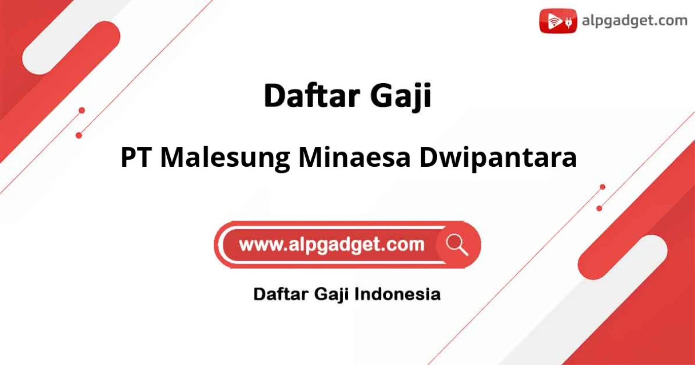 Gaji PT Malesung Minaesa Dwipantara: Update Terbaru Gaji dan Tunjangan