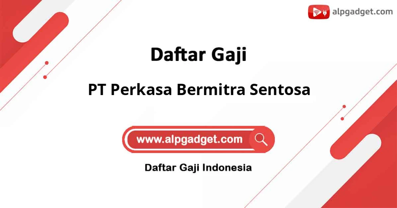 Gaji PT Perkasa Bermitra Sentosa: Update Terbaru Gaji dan Tunjangan