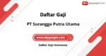 PT Surangga Putra Utama: Standar Gaji, Tunjangan, dan Benefit