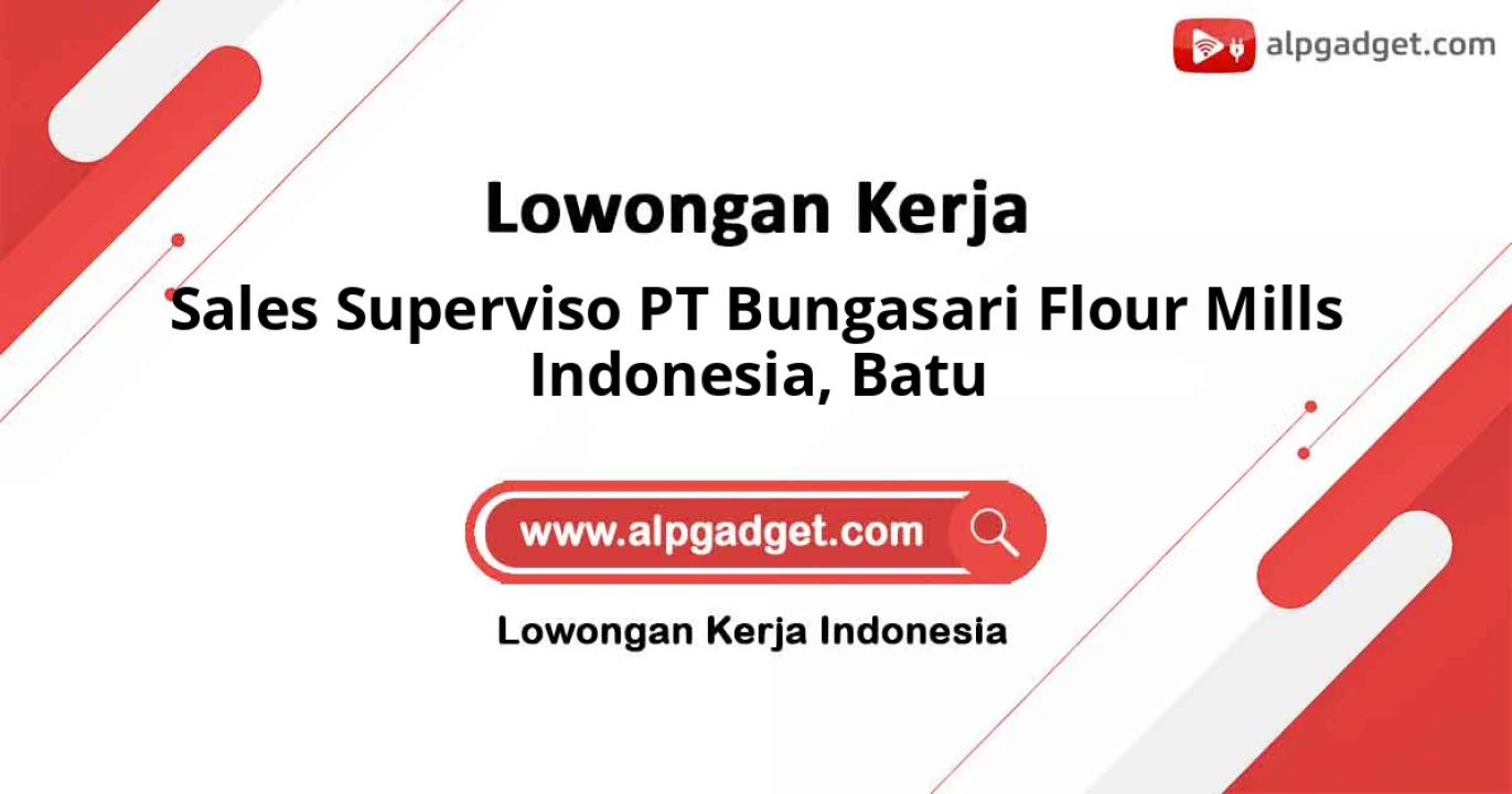 Lowongan Kerja Sales Superviso PT Bungasari Flour Mills Indonesia di Batu