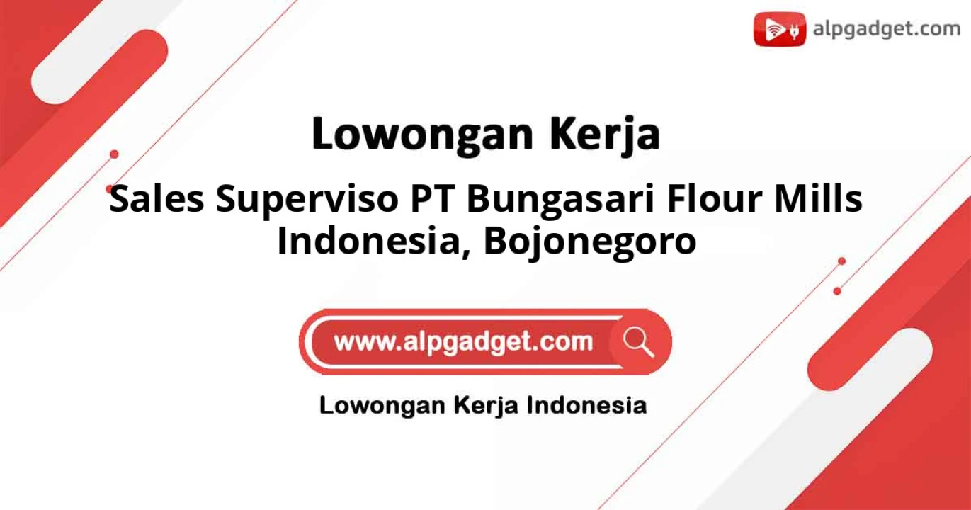 Lowongan Kerja Sales Superviso PT Bungasari Flour Mills Indonesia di Bojonegoro
