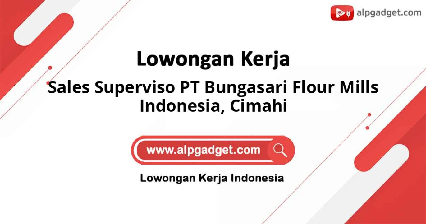 Lowongan Kerja Sales Superviso PT Bungasari Flour Mills Indonesia di Cimahi