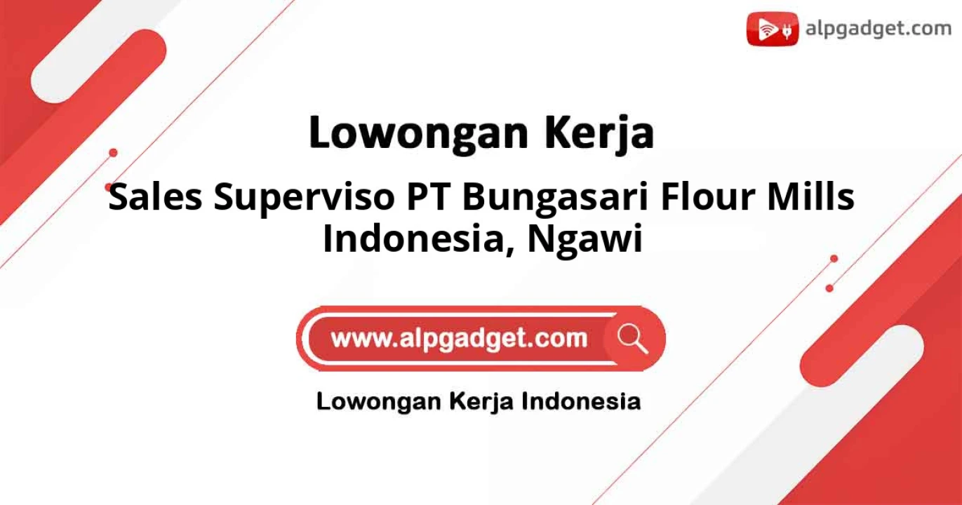 Lowongan Kerja Sales Superviso PT Bungasari Flour Mills Indonesia di Ngawi