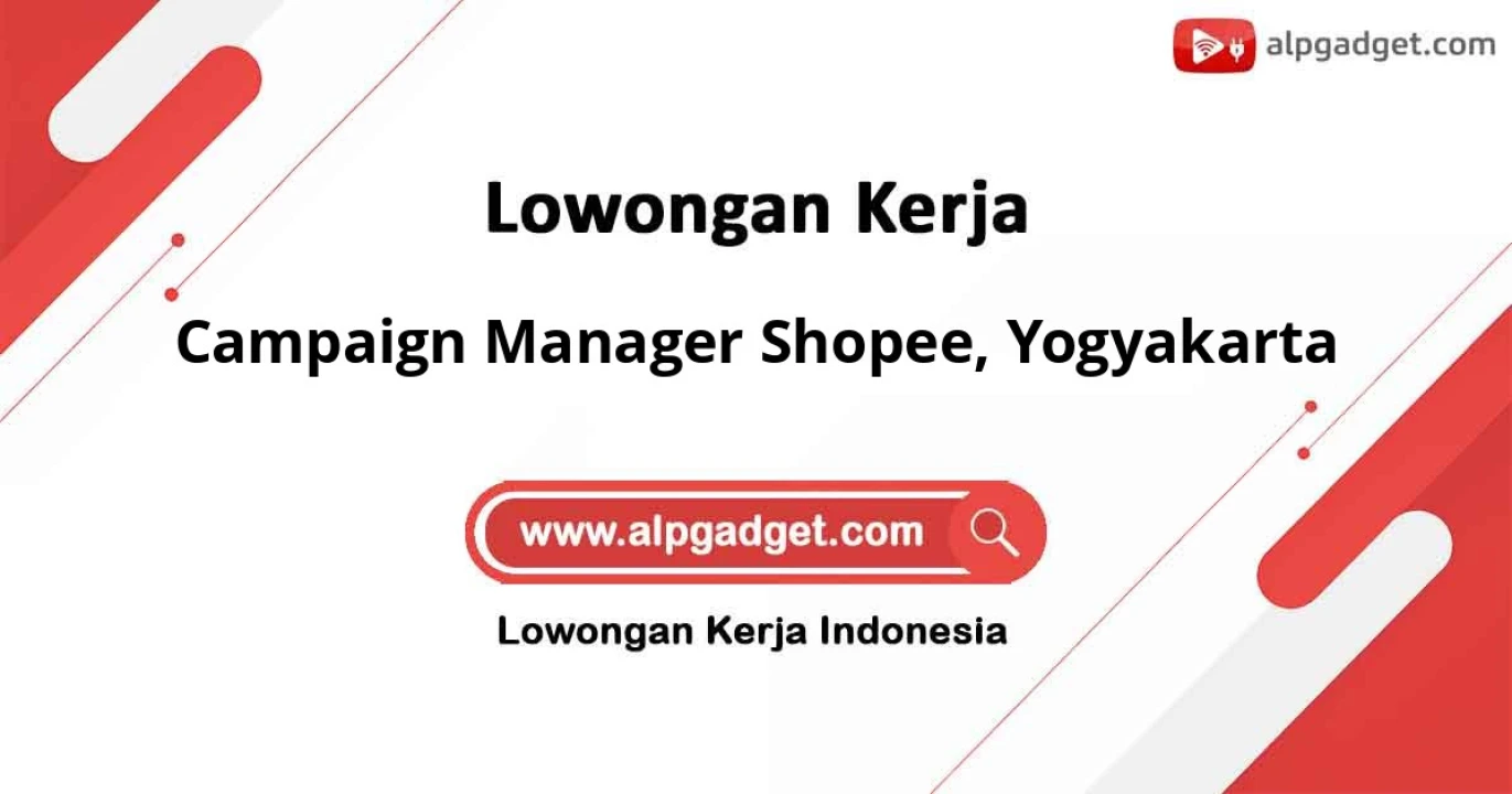 Lowongan Jabatan Campaign Manager Shopee untuk Yogyakarta