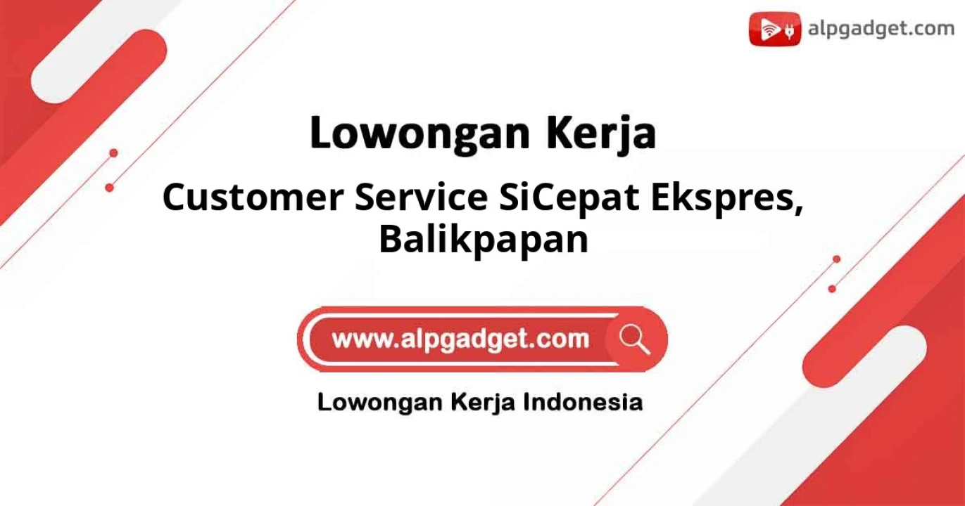Info Lowongan Customer Service Sicepat Ekspres di Balikpapan
