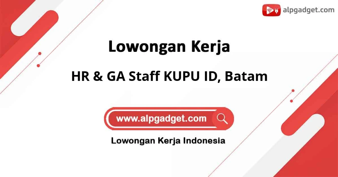 Info Lowongan Posisi HR & Ga Staff Kupu Id Lokasi Batam