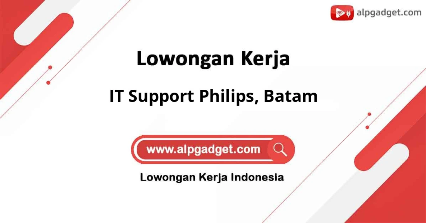 Open Recruitment sebagai IT Support Philips Lokasi Batam