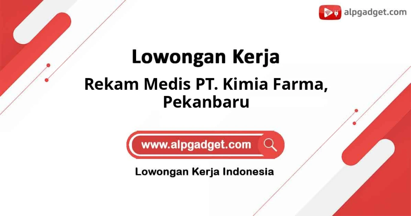 Info Lowongan Rekam Medis PT. Kimia Farma Area Pekanbaru