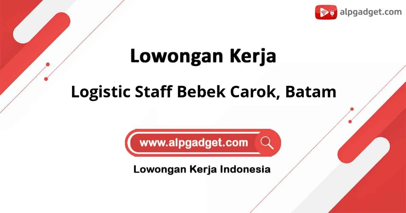 Open Recruitment Logistic Staff Bebek Carok di Kota Batam