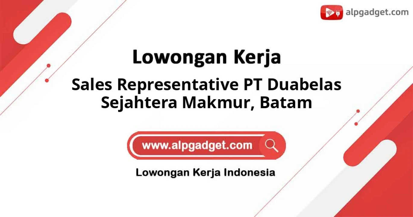 Open Recruitment sebagai Sales Representative PT Duabelas Sejahtera Makmur Area Batam